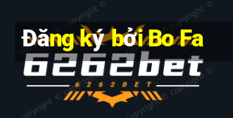 Đăng ký bởi Bo Fa