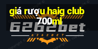 giá rượu haig club 700ml