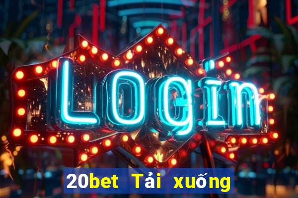 20bet Tải xuống và cài đặt Fun88 điện tử LEGEND