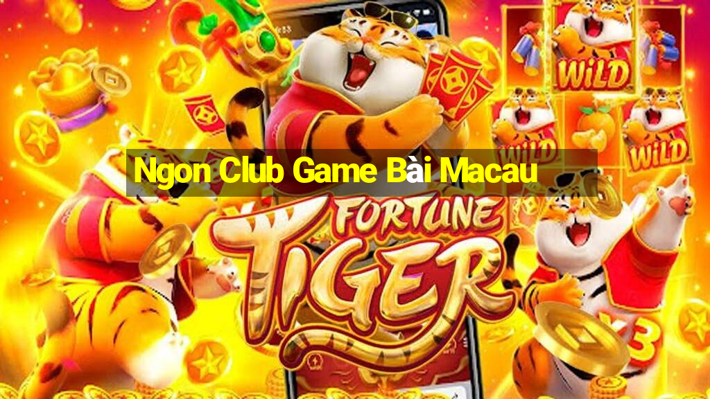 Ngon Club Game Bài Macau