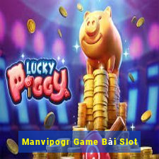 Manvipogr Game Bài Slot