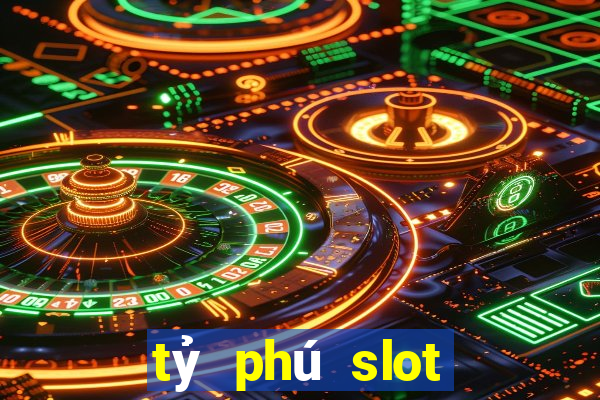 tỷ phú slot game quay hũ online