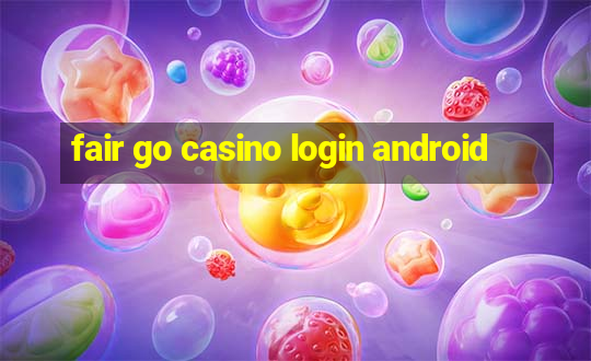 fair go casino login android