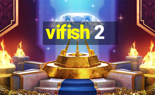 vifish 2