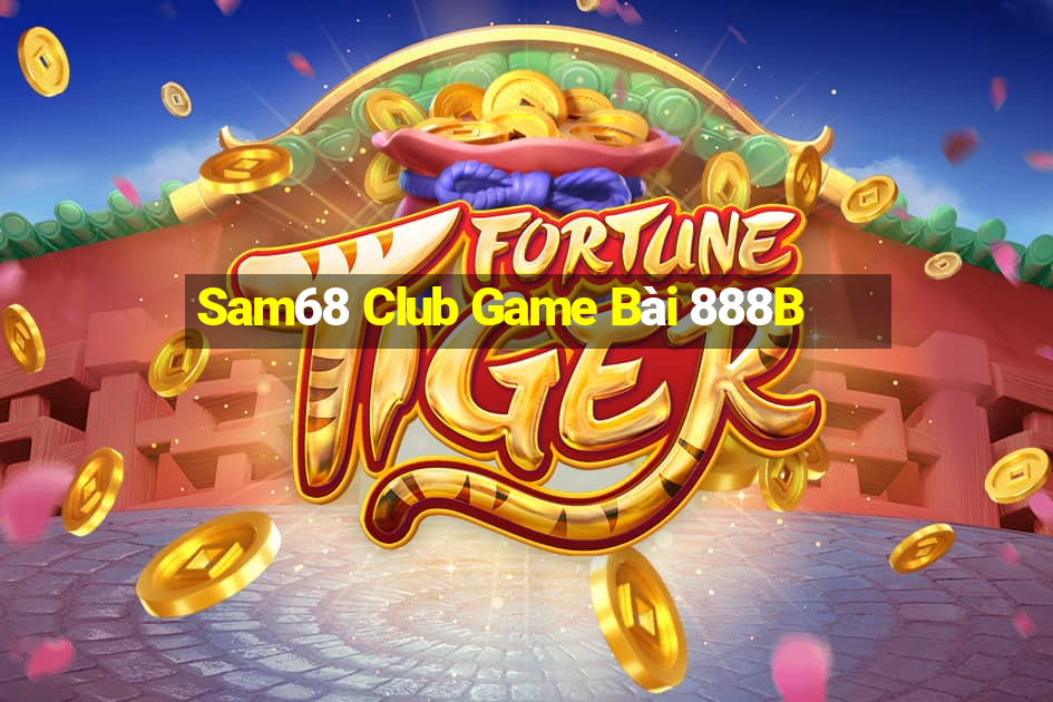 Sam68 Club Game Bài 888B