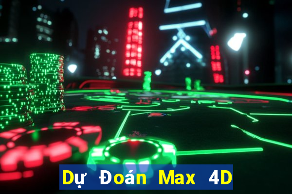 Dự Đoán Max 4D ngày 25