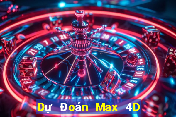 Dự Đoán Max 4D ngày 25