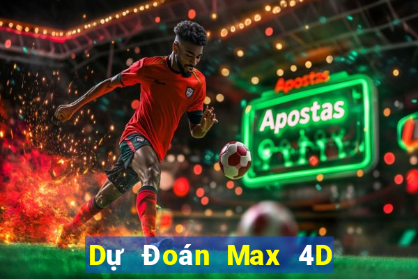 Dự Đoán Max 4D ngày 25