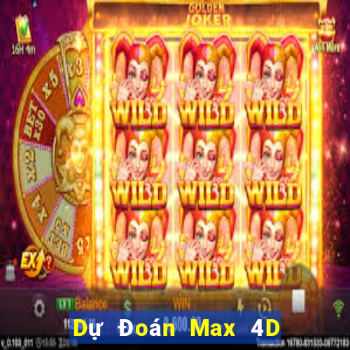 Dự Đoán Max 4D ngày 25