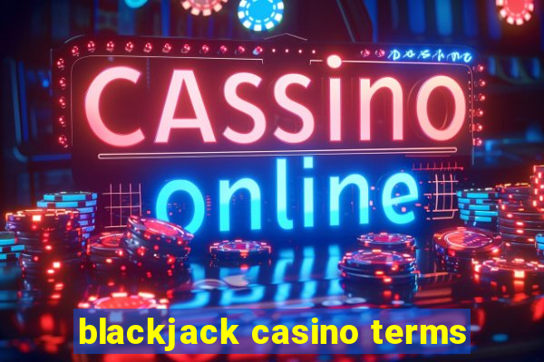 blackjack casino terms