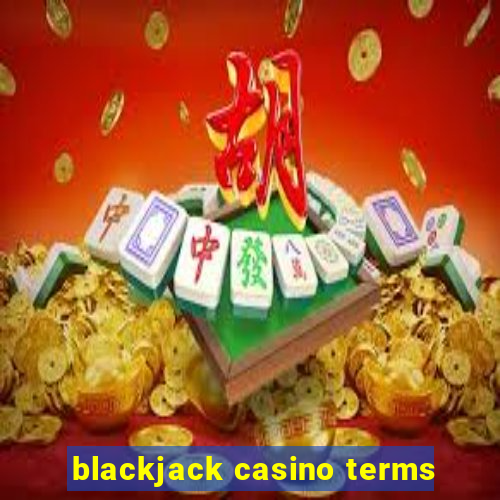 blackjack casino terms