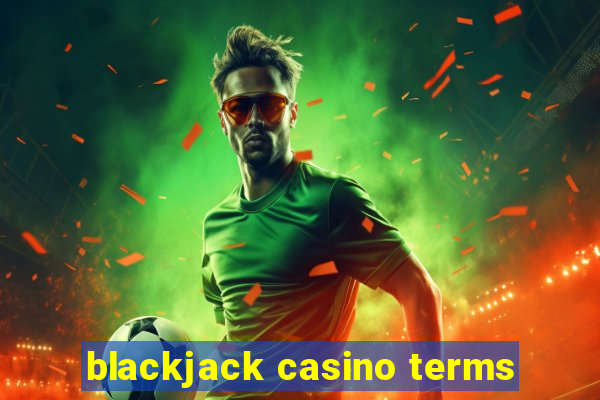 blackjack casino terms