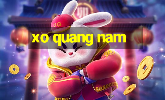 xo quang nam