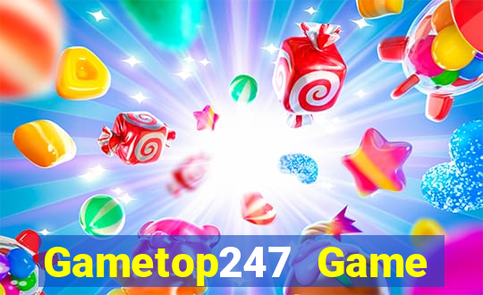 Gametop247 Game Bài Online Đổi Thưởng