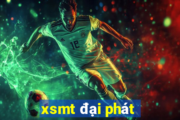 xsmt đại phát