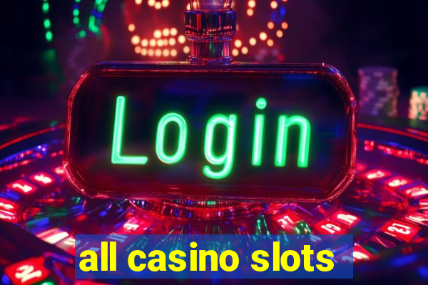 all casino slots