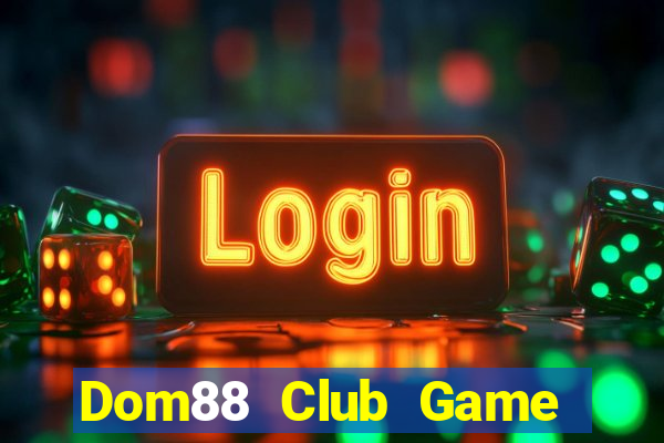 Dom88 Club Game Bài Fa88 Apk