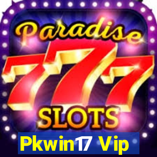 Pkwin17 Vip