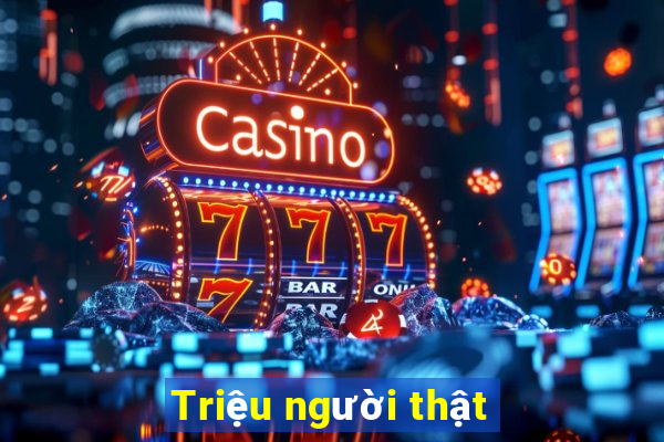 Triệu người thật