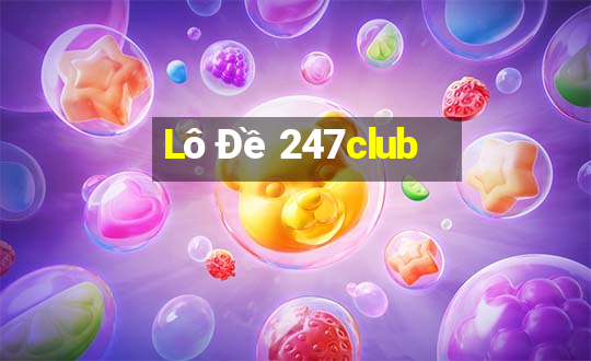 Lô Đề 247club