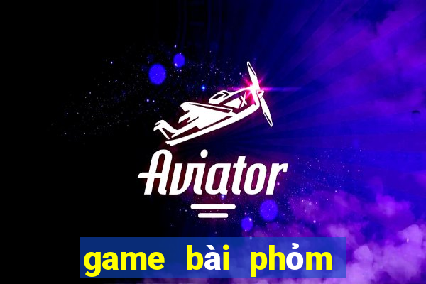 game bài phỏm tá lả