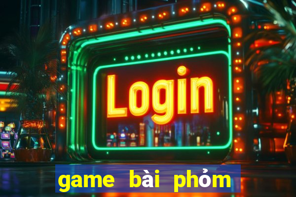 game bài phỏm tá lả