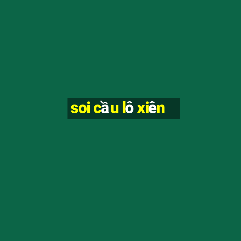 soi cầu lô xiên