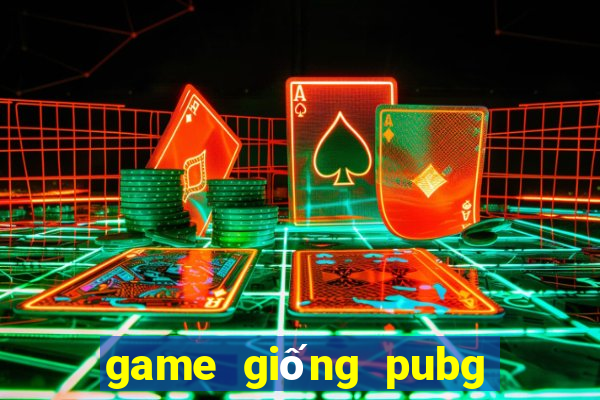 game giống pubg dễ thương