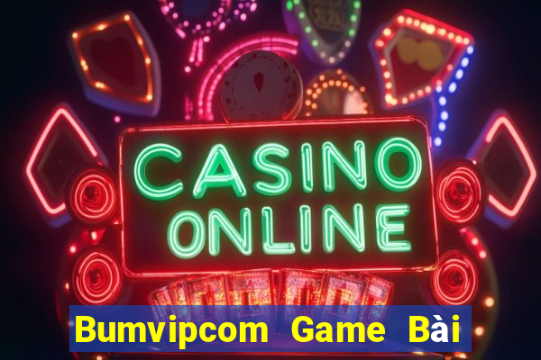 Bumvipcom Game Bài Đổi Thưởng B52