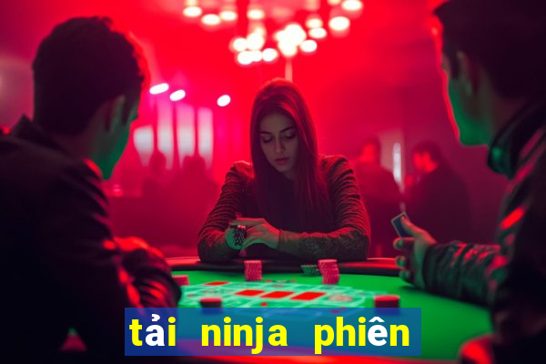 tải ninja phiên bản hack