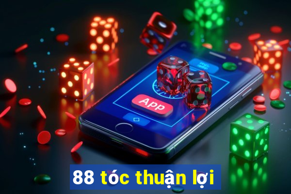 88 tóc thuận lợi