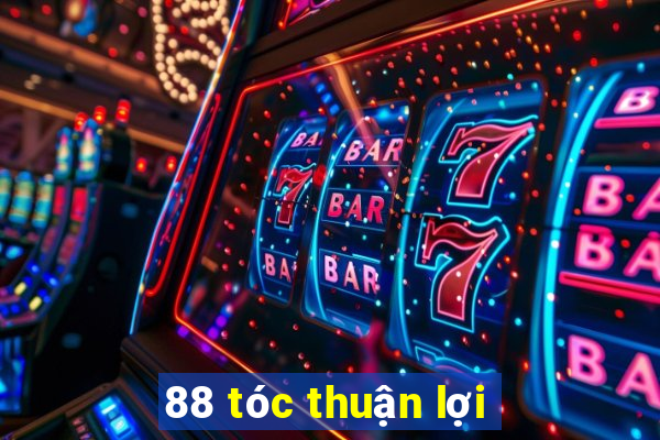 88 tóc thuận lợi