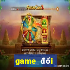 game đổi thưởng uy tín 2019