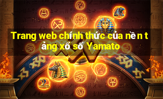 Trang web chính thức của nền tảng xổ số Yamato