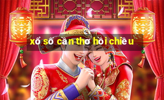 xổ số cần thơ hồi chiều