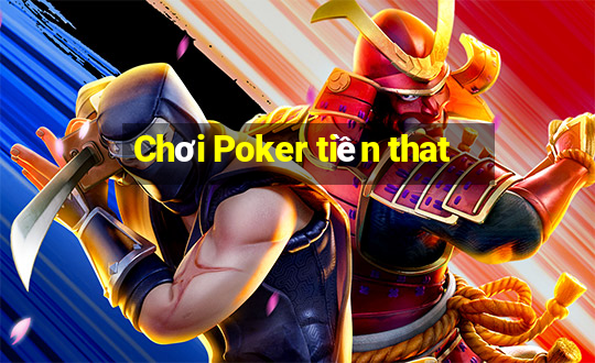 Chơi Poker tiền that