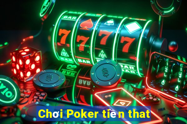 Chơi Poker tiền that