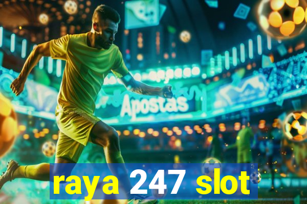 raya 247 slot