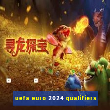 uefa euro 2024 qualifiers