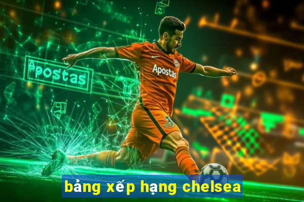 bảng xếp hạng chelsea