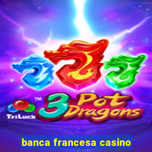 banca francesa casino