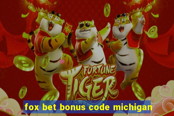 fox bet bonus code michigan