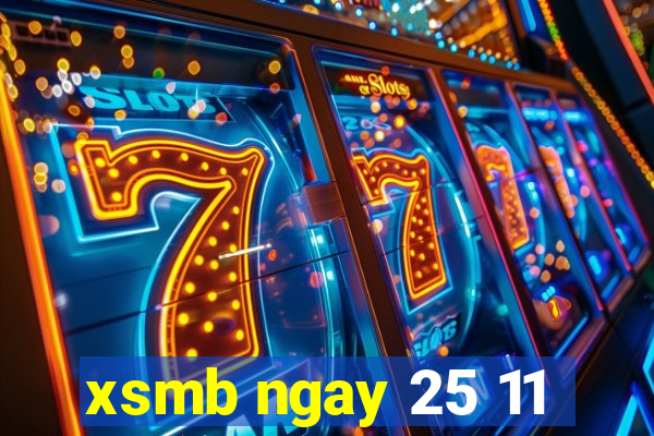 xsmb ngay 25 11