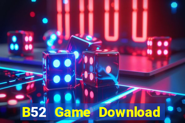 B52 Game Download Game Bài