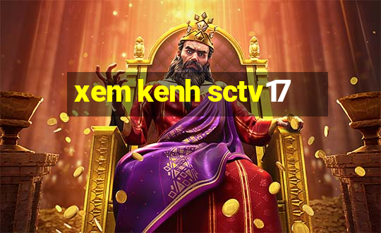 xem kenh sctv17