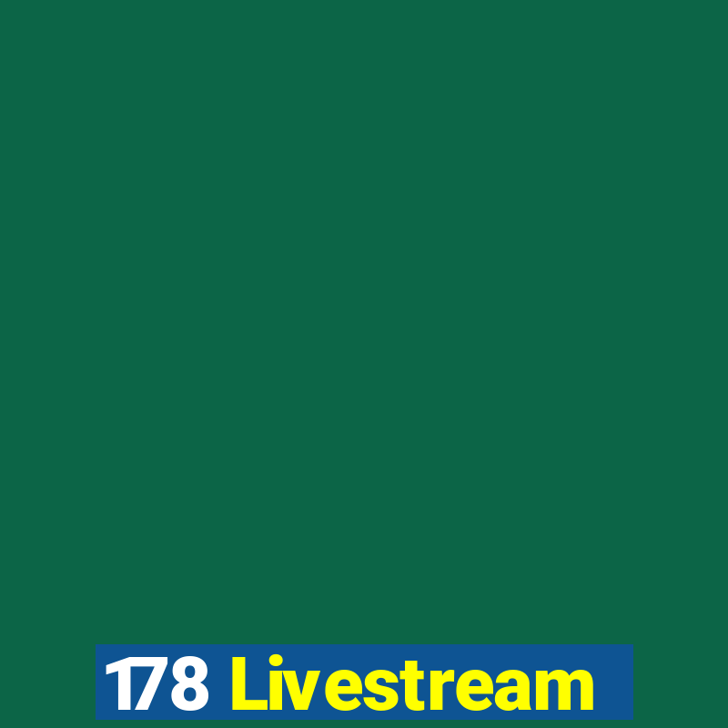 178 Livestream