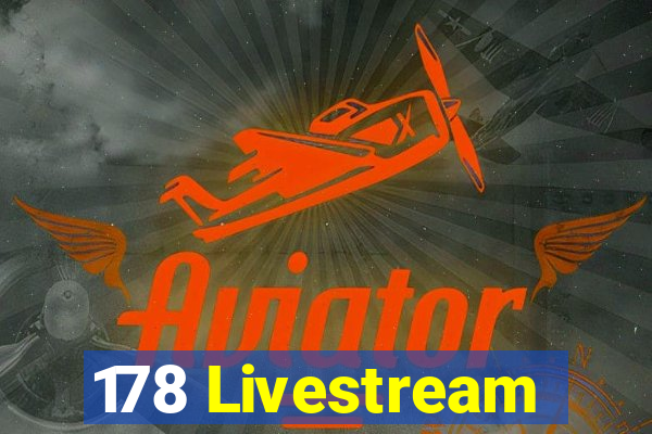 178 Livestream