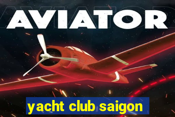 yacht club saigon