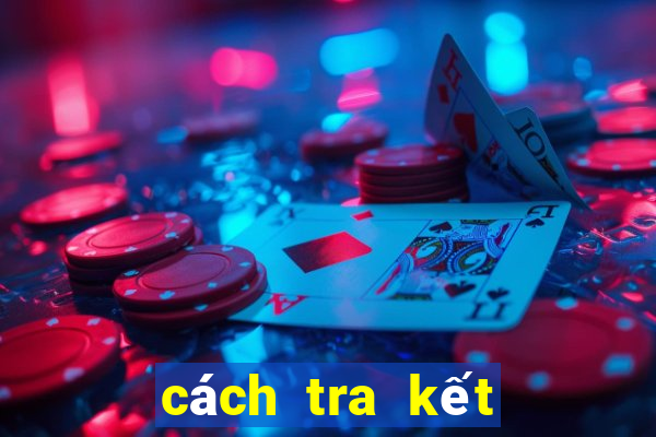 cách tra kết quả xổ số vietlott