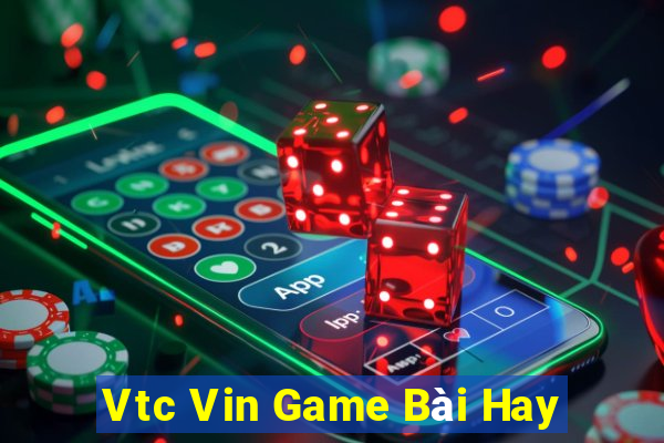 Vtc Vin Game Bài Hay